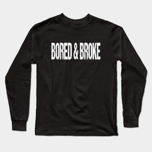 BORED & BROKE 2020 VIRUS SICK HUMOR Long Sleeve T-Shirt